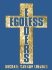 Image for Egoless Elders: How to Cultivate Church Leaders to Handle Church Conflicts