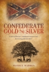 Image for Confederate Gold and Silver : A Story of the Lost Confederate Treasury and Its Missing Gold and Silver