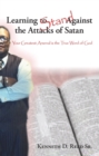 Image for Learning to Stand Against the Attacks of Satan: Your Greatest Arsenal Is the True Word of God