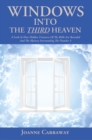 Image for Windows into the Third Heaven: A Look at How &amp;quot;Hidden Treasures&amp;quot; of the Bible Are Revealed and the &amp;quot;Mystery&amp;quot; Surrounding the Number 3