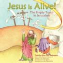 Image for Jesus Is Alive! : The Empty Tomb in Jerusalem