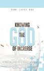Image for Knowing The God Of Increase