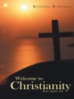 Image for Welcome to Christianity: Born Again 101