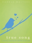 Image for True Song: A Journey Revealing the Truth of Marriage