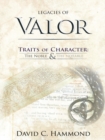 Image for Legacies of Valor: Traits of Character:  the Noble &amp; the Notable
