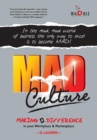 Image for Mad Culture: In the Mad, Mad World of Business the Only Way to Excel Is to Become Mad!