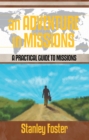 Image for Adventure in Missions: A Practical Guide to Missions