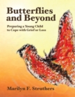 Image for Butterflies and Beyond: Preparing a Young Child to Cope with Grief or Loss