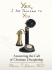 Image for Yes, I Am Talking to You: Answering the Call of Christian Discipleship