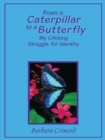 Image for From a Caterpillar to a Butterfly: My Lifelong Struggle for Identity