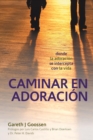 Image for Caminar En Adoracion: Donde La Adoracion Se Intercepta Con La Vida