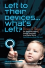 Image for Left to Their Devices...What&#39;s Left?: Poems and Prayers for Spiritual Parents Doing Their Best in a Digital World (And Leaving God the Rest)