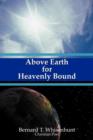 Image for Above Earth for Heavenly Bound