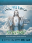 Image for Christ Will Return! Are You Ready?: Will Your Name Appear in the Lamb&#39;s Book of Life?