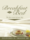 Image for Breakfast in Bed: The First Meal of Your Day