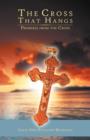 Image for The Cross That Hangs : Promises From The Cross