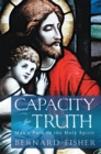 Image for Capacity for Truth: Man&#39;S Path to the Holy Spirit