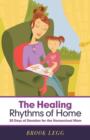 Image for The Healing Rhythms of Home : 30 Days of Devotion for the Homeschool Mom