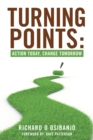 Image for Turning Points: Action Today,Change Tomorrow