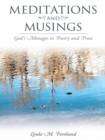 Image for Meditations and Musings: God&#39;s Messages in Poetry and Prose