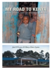 Image for My Road to Kenya: A Story of Faith, Hope and Democracy in Action
