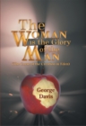 Image for Woman Is the Glory of the Man: (The Curse of the Creation in Eden)