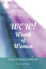 Image for Wow! Worth of Women : A Study of Equality the Bible Way
