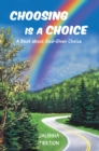 Image for Choosing Is a Choice: A Book About God-Given Choice