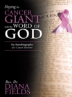 Image for Slaying the Cancer Giant with the Word of God: An Autobiography of a Cancer Survivor
