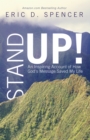 Image for Stand Up!: An Inspiring Account of How God&#39;s Message Saved My Life