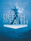 Image for Depth of Faith: Right Faith&#39;s Amazing Effects