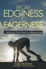 Image for From Edginess to Eagerness: ...Taking the Church Back to Willing Service!
