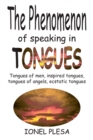 Image for Phenomenon of Speaking in Tongues: Tongues of Men, Inspired Tongues, Tongues of Angels, Ecstatic Tongues