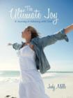 Image for The Ultimate Joy : A Journey in Intimacy with God
