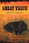 Image for Great Value: Life Lessons from a Montana Cowboy