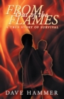 Image for From out of the Flames: A True Story of Survival