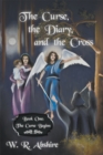 Image for Curse, the Diary and the Cross: Book One:  the Curse Begins