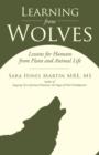Image for Learning from Wolves : Lessons for Humans from Plant and Animal Life