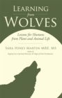Image for Learning from Wolves: Lessons for Humans from Plant and Animal Life