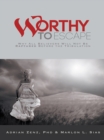 Image for Worthy to Escape: Why All Believers Will Not Be Raptured Before the Tribulation