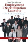 Image for Some Tips to Prevent Employment Discrimination Lawsuits: A Faith-Based Legal Guide for Managers