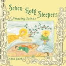 Image for Seven Holy Sleepers: Amazing Saints