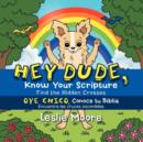 Image for Hey Dude, Know Your Scripture-Oye Chico, Conoce Tu Biblia.