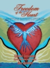 Image for Freedom of the Heart: A Journey Back to Innocence Through the Eyes of a Young Adult with Down Syndrome