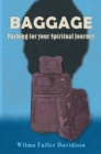 Image for Baggage: Packing for Your Spiritual Journey