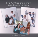 Image for Let Me Tell You About Our Grandchildren