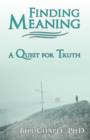 Image for Finding Meaning : A Quest for Truth