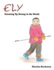 Image for Ely: Growing up Strong in the North