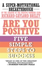 Image for Are You Positive: Five Simple Steps to Success