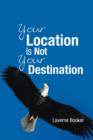 Image for Your Location Is Not Your Destination
